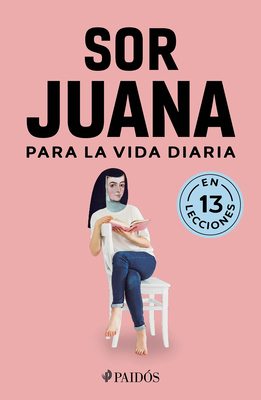 Sor Juana Para La Vida Diaria / Sor Juana Inés ... [Spanish] 6075698752 Book Cover