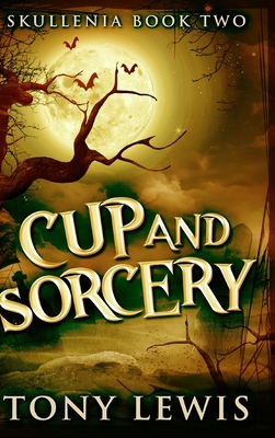 Cup And Sorcery (Skullenia Book 2) 1715514025 Book Cover
