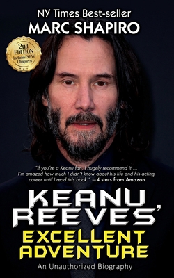 Keanu Reeves' Excellent Adventure: An Unauthori... 1626015694 Book Cover