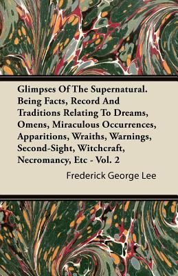 Glimpses of the Supernatural. Being Facts, Reco... 1446083926 Book Cover