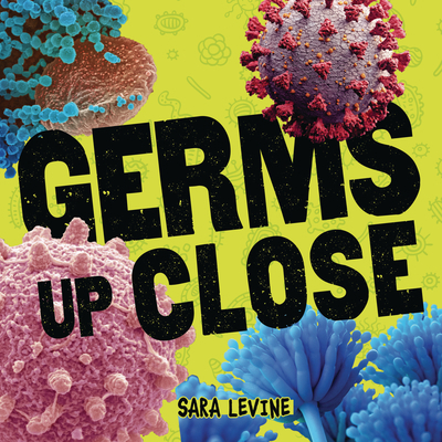 Germs Up Close 1728424089 Book Cover