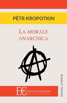 La Morale Anarchica [Italian] 8865968575 Book Cover