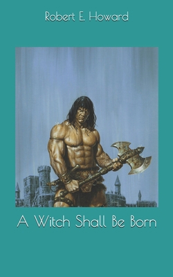 A Witch Shall Be Born 1697033172 Book Cover