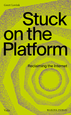 Stuck on the Platform: Reclaiming the Internet 9493246086 Book Cover