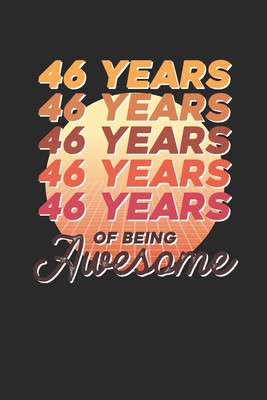 46 Years Of Being Awesome: Small Lined Notebook... 1704942713 Book Cover