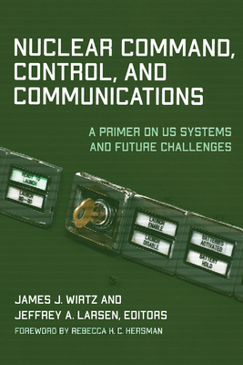 Nuclear Command, Control, and Communications: A... 1647122449 Book Cover