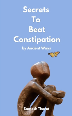 Secrets To Beat Constipation by Ancient Ways B0CR5FV8PY Book Cover