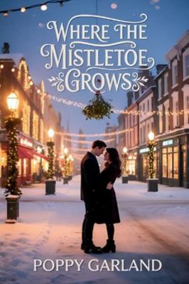 Where The Mistletoe Grows 1807000141 Book Cover