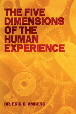 The Five Dimensions of the Human Experience 1491076119 Book Cover
