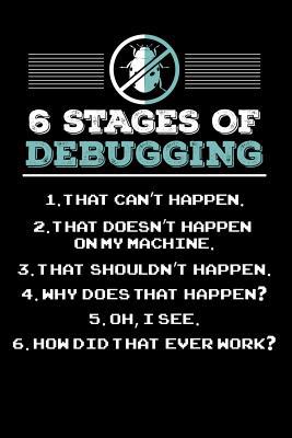 6 Stages of Debugging: 120 Pages I 6x9 I Dot Gr... 1073610918 Book Cover