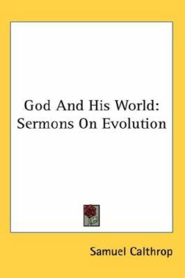God and His World: Sermons on Evolution 0548107319 Book Cover