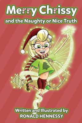 Merry Chrissy And the Naughty or Nice Truth 1500144983 Book Cover