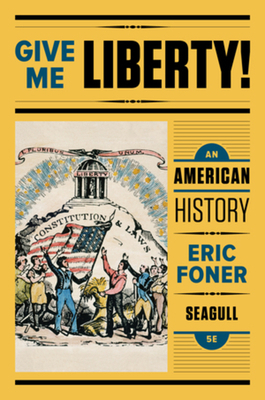 Give Me Liberty]: An American History ?With Onl... 0393614174 Book Cover