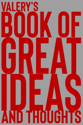 Valery's Book of Great Ideas and Thoughts: 150 ... 1707872805 Book Cover