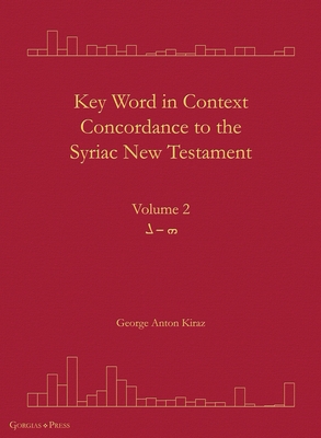 Key Word in Context Concordance to the Syriac N... 1463245939 Book Cover