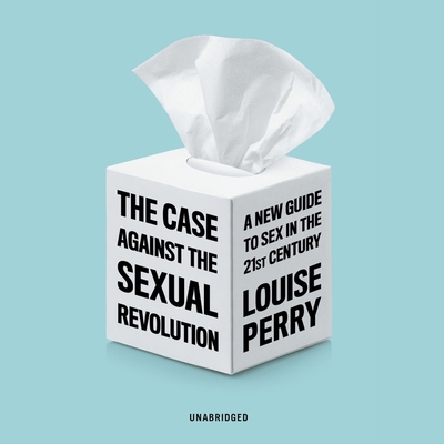 The Case Against the Sexual Revolution: A New G... B0BJN2YBCS Book Cover