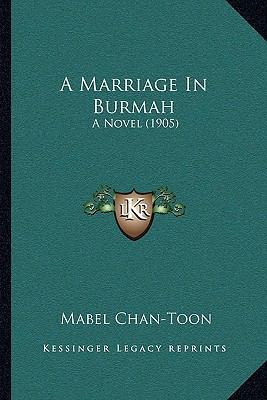 A Marriage In Burmah: A Novel (1905) 1165273950 Book Cover
