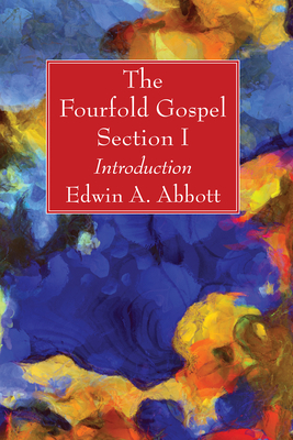 The Fourfold Gospel; Section I 1666700908 Book Cover