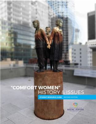 Comfort Women History & Issues : Student Resource Guide, Second Edition