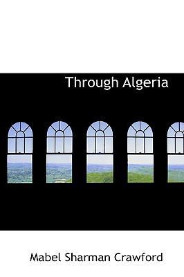 Through Algeria 1103680560 Book Cover