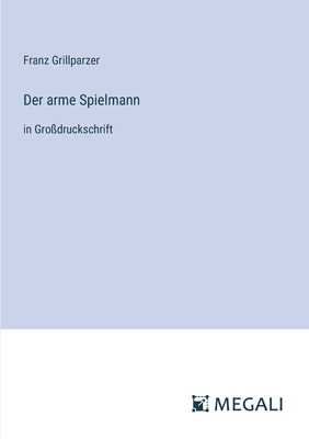 Der arme Spielmann: in Großdruckschrift [German] 3387324065 Book Cover