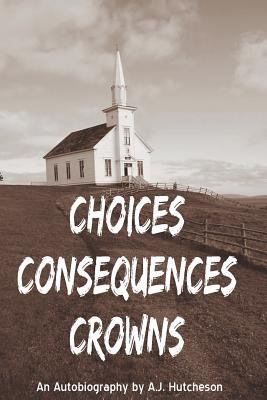 Choices Consequences Crowns 1498492320 Book Cover