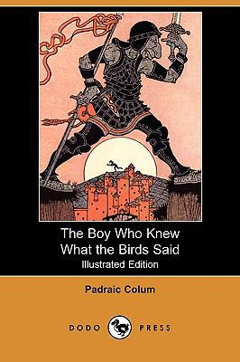 The Boy Who Knew What the Birds Said (Illustrat... 1406598674 Book Cover