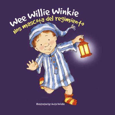 Nos Mascota del Regimiento: Wee Willie Winkie [Spanish] 1683420144 Book Cover