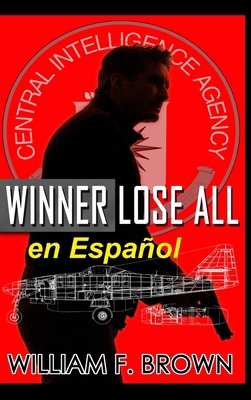 Winner Lose All, en Español: Un thriller de acc... [Spanish] B0CSM6GDG8 Book Cover