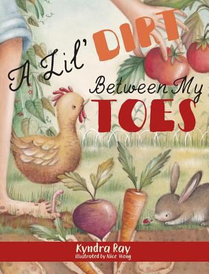 A Lil' Dirt Between My Toes 0996050604 Book Cover