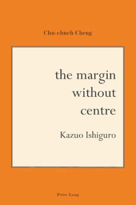 The Margin Without Centre; Kazuo Ishiguro 3039119974 Book Cover