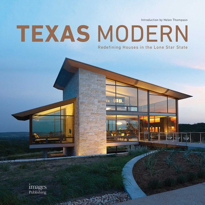 Texas Modern: Redefining Houses in the Lone Sta... 1864707313 Book Cover