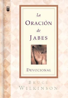 La Oracion de Jabes - Devocional (Spanish Edition) [Spanish] 0789909928 Book Cover