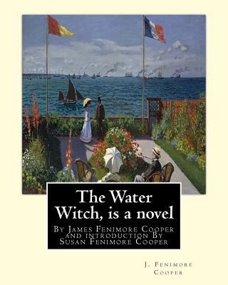 The Water Witch is a 1830 novel by James Fenimo... 1535317051 Book Cover