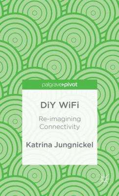 DIY Wifi: Re-Imagining Connectivity 1137312521 Book Cover