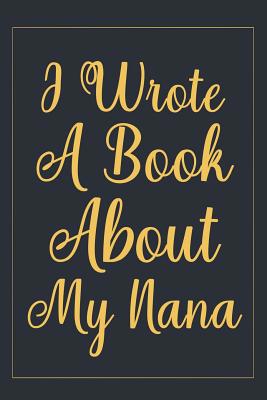 I Wrote a Book about my nana: fill in the blank... 1095374176 Book Cover