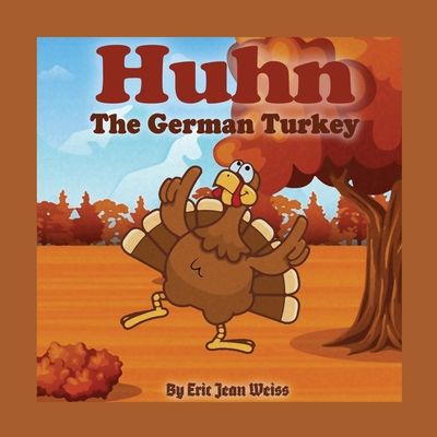 Huhn The German Turkey: a Holiday Fairy Tales s... B08XL9QD89 Book Cover