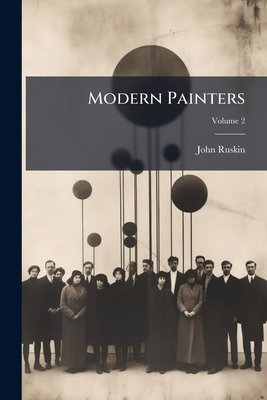 Modern Painters: Re-arranged And Revised By The... 1275027261 Book Cover