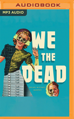 We the Dead: Preserving Data at the End of the ... B0B5KXF9JM Book Cover