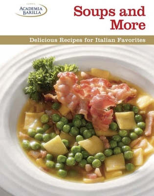 Soups and More: Delicious Recipes for Italian F... 1627100466 Book Cover