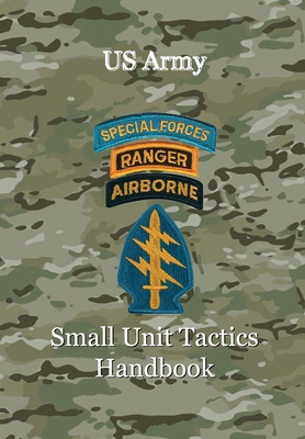 US Army Small Unit Tactics Handbook 0997743417 Book Cover