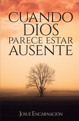 Cuando Dios parece estar ausente [Spanish] B0B14D66QC Book Cover