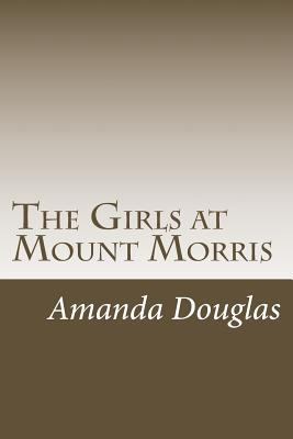 The Girls at Mount Morris 1501042939 Book Cover