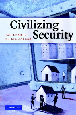 Civilizing Security 0521871204 Book Cover