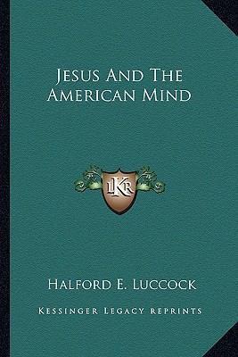 Jesus And The American Mind 1163146293 Book Cover