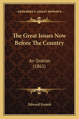 The Great Issues Now Before The Country: An Ora... 1165647923 Book Cover