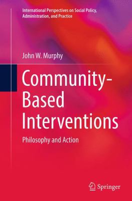 Community-Based Interventions: Philosophy and A... 1493954601 Book Cover