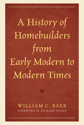 A History of Homebuilders from Early Modern to ... 1666956899 Book Cover