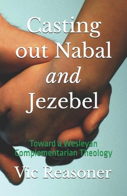 Casting out Nabal and Jezebel: Toward a Wesleya... B0GHRLGN8Z Book Cover