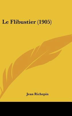 Le Flibustier (1905) [French] 1162395818 Book Cover